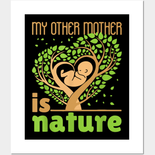 My Other Mother is Nature Posters and Art